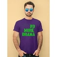 thumbnail image 2 of No More Drama Neon Stencil  T-Shirt Men -Image by Shutterstock, Male 5X-Large, 2 of 4