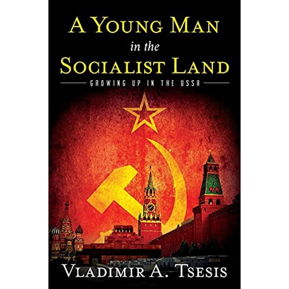 Pre-Owned A Young Man in the Socialist Land: Growing Up in the USSR (Paperback) 1641112891 9781641112895