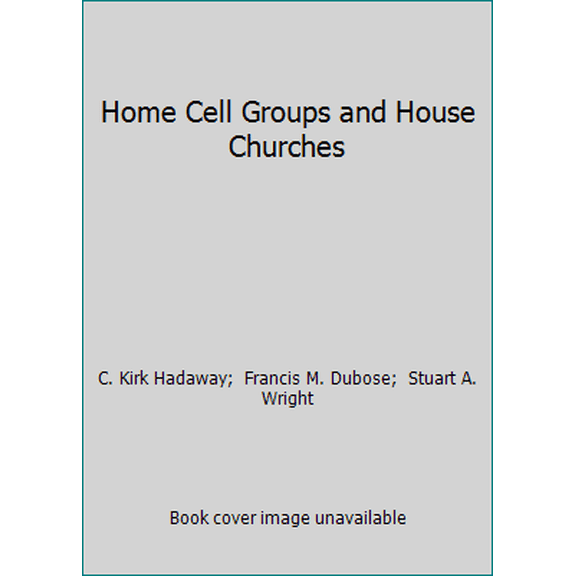 Pre-Owned Home Cell Groups and House Churches (Hardcover) 0805469443 9780805469448