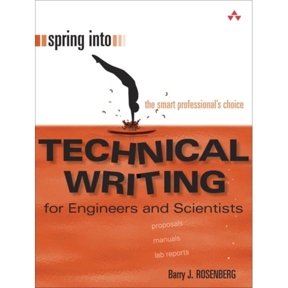Pre-Owned Spring Into Technical Writing for Engineers and Scientists (Paperback) 0131498630 9780131498631