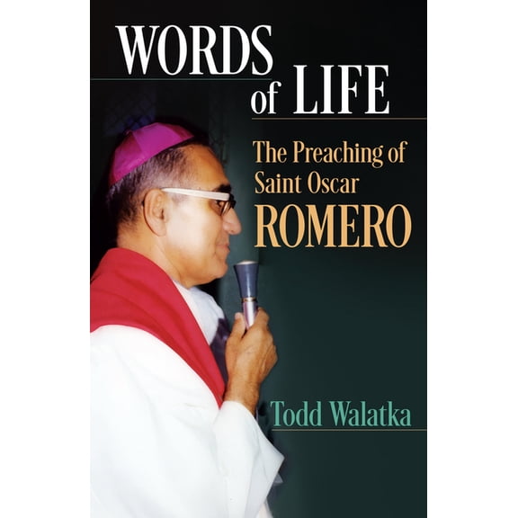 Words of Life: The Preaching of St.Oscar Romero, (Paperback)