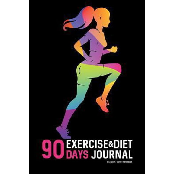 Pre-Owned 90 Days Exercise & Diet Journal: Daily Food and Weight Loss Diary (Paperback) 1793916802 9781793916808
