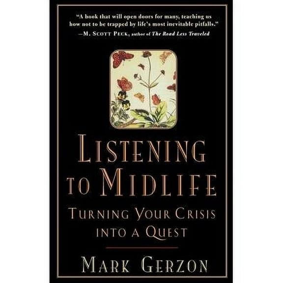 Listening to Midlife : Turning Your Crisis into a Quest (Paperback)