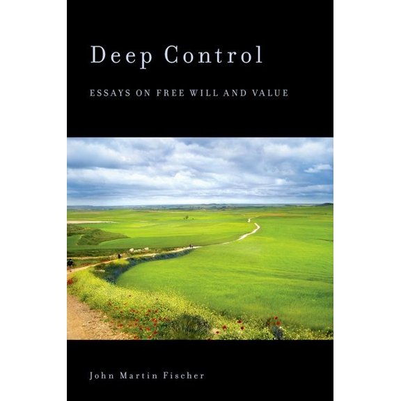 Deep Control: Essays on Free Will and Value, (Paperback)