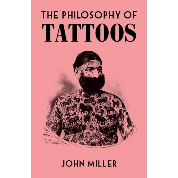 British Library Philosophy of The Philosophy of Tattoos, (Hardcover)