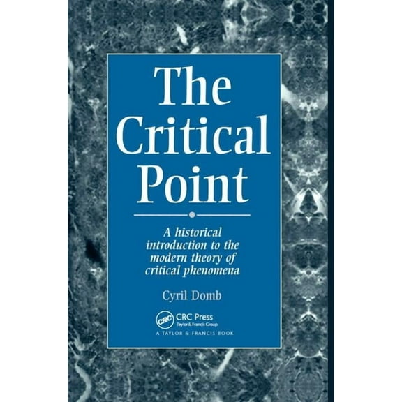 The Critical Point: A Historical Introduction To The Modern Theory Of Critical Phenomena, (Paperback)