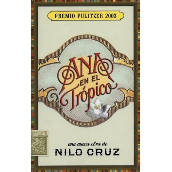 Ana en el Trspico: Una Nueva Obra Teatral de Nilo Cruz, (Paperback)