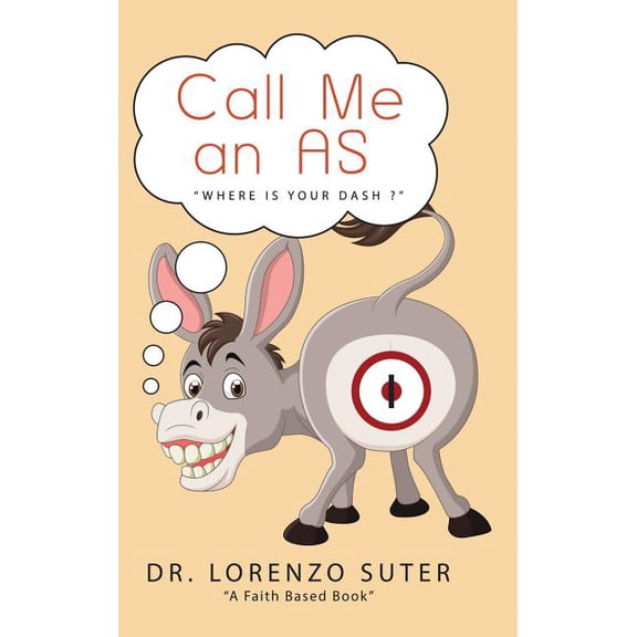 Call Me an As: "Where Is Your Dash?" (Hardcover)