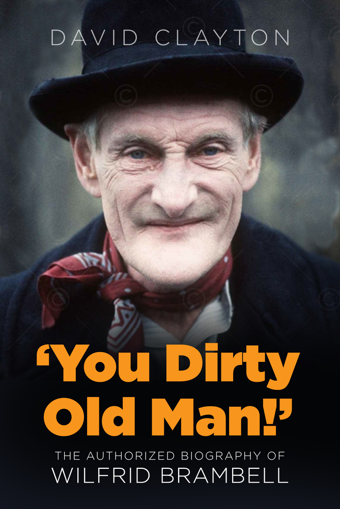 'You Dirty Old Man!' : The Authorized Biography of Wilfrid Brambell (Hardcover)