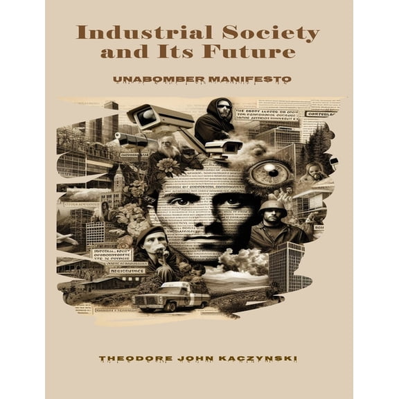 Industrial Society and Its Future: Unabomber Manifesto, (Paperback)