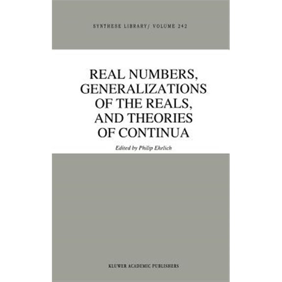 Pre-Owned Synthese Library Real Numbers, Generalizations of the Reals, and Theories of Continua, Book 242, (Hardcover)