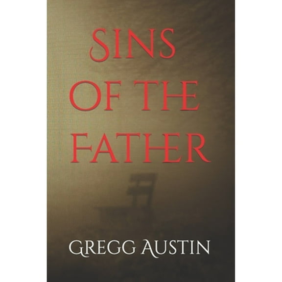 Sins of the Father (Paperback) by Gregg Austin, Tiffiny Whitmore