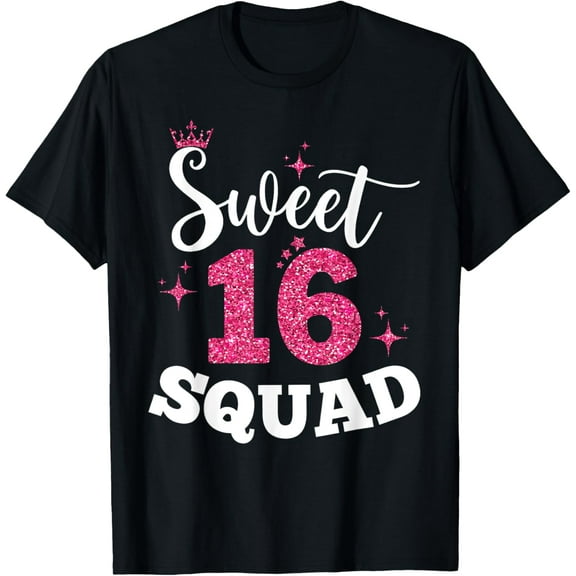 Sweet 16 Squad Girl Sixteenth Funny Birthday Party Gifts T-ShirtMen and women, Black T-shirt, size: Extra large