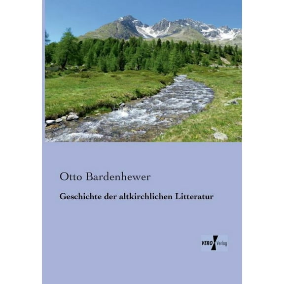 Geschichte der altkirchlichen Litteratur, (Paperback)