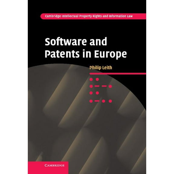 Cambridge Intellectual Property and Info Software and Patents in Europe, Book 9, (Hardcover)
