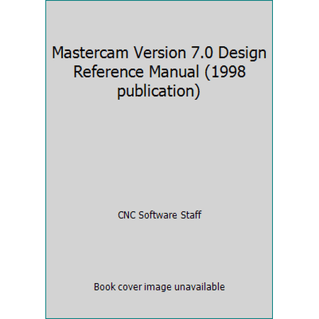 Pre-Owned Mastercam Version 7.0 Design Reference Manual (Paperback) 1883310059 9781883310059
