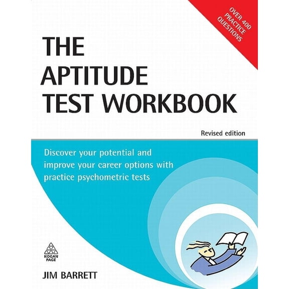 Pre-Owned Aptitude Test Workbook: Discover Your Potential and Improve Your Career Options with Practice Psychometric Tests (Testing Series) (Paperback) 0749452374 9780749452377