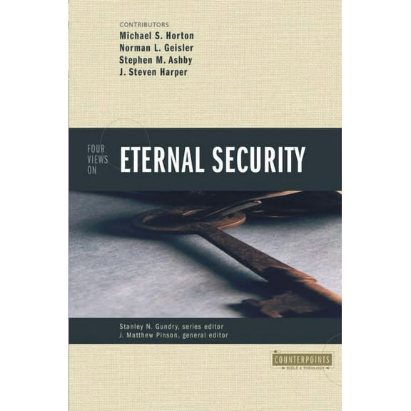 Counterpoints: Bible and Theology Four Views on Eternal Security, (Paperback)