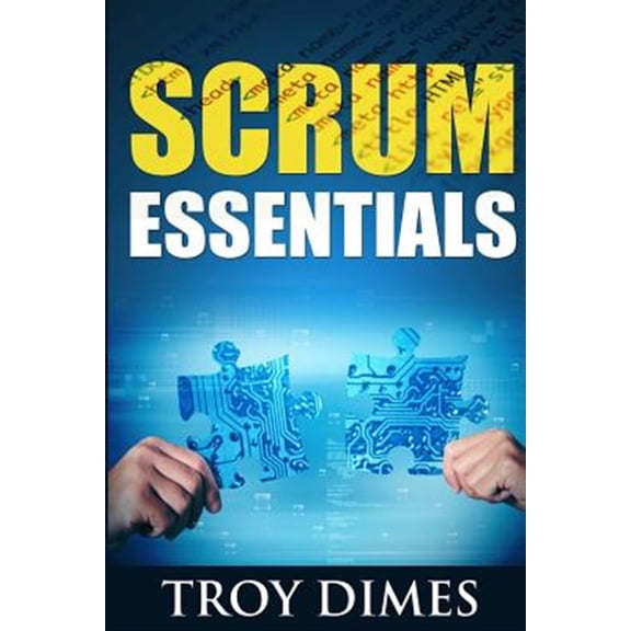 Pre-Owned Scrum Essentials : Agile Software Development and Agile Project Management for Project Managers, Scrum Masters, Product Owners, and Stakeholders