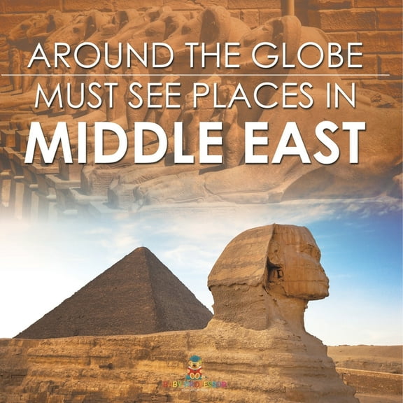 Around The Globe - Must See Places in the Middle East, (Paperback)