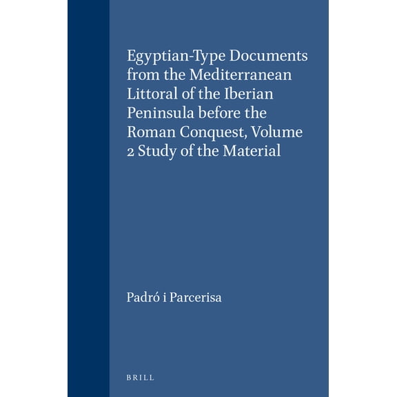 Études Préliminaires Aux Religions Orien Egyptian-Type Documents from the Mediterranean Littoral of the Iberian Peninsula Before the Roman Conquest, Volume 2 Stu, Book 65, (Paperback)