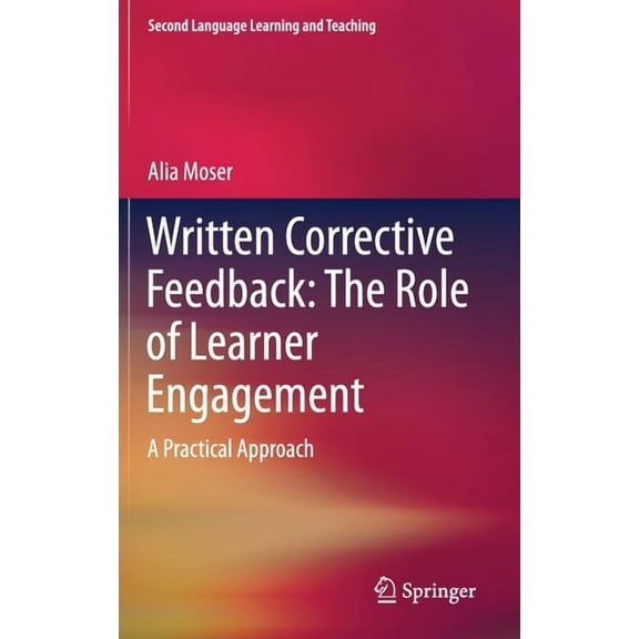 Second Language Learning and Teaching Written Corrective Feedback: The Role of Learner Engagement: A Practical Approach, (Hardcover)