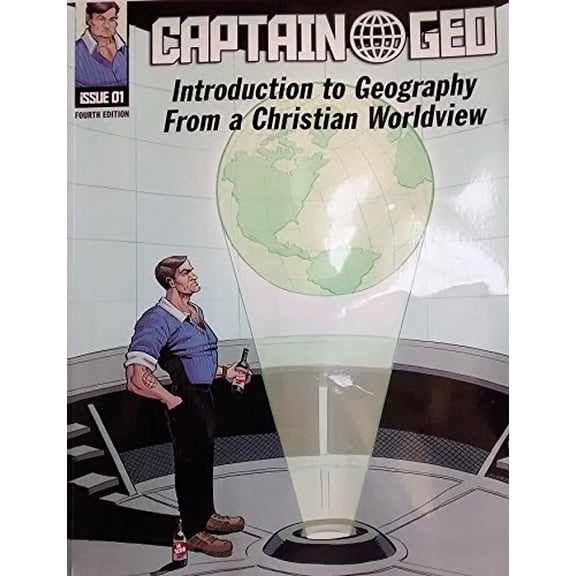 Pre-Owned Captain Geo: An Introduction to Geography from a Christian World View, 9781465289520, 1465289526, Paperback, 4 edition