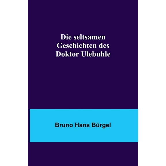 Die seltsamen Geschichten des Doktor Ulebuhle, (Paperback)