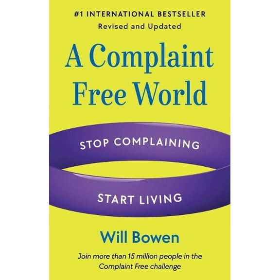 Pre-Owned A Complaint Free World, Revised and Updated: Stop Complaining, Start Living (Paperback) 0593581318 9780593581315