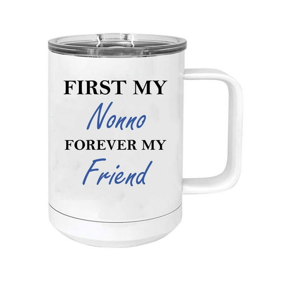 First My Nonno Forever my Friend 15 oz White Stainless Steel Double-Walled Insulated Travel Handle Coffee Mug with Slider Lid