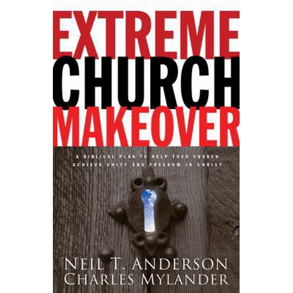 Pre-Owned Extreme Church Makeover: A Biblical Plan to Help Your Church Achieve Unity and Freedom in Christ (Paperback) 0830737952 9780830737956