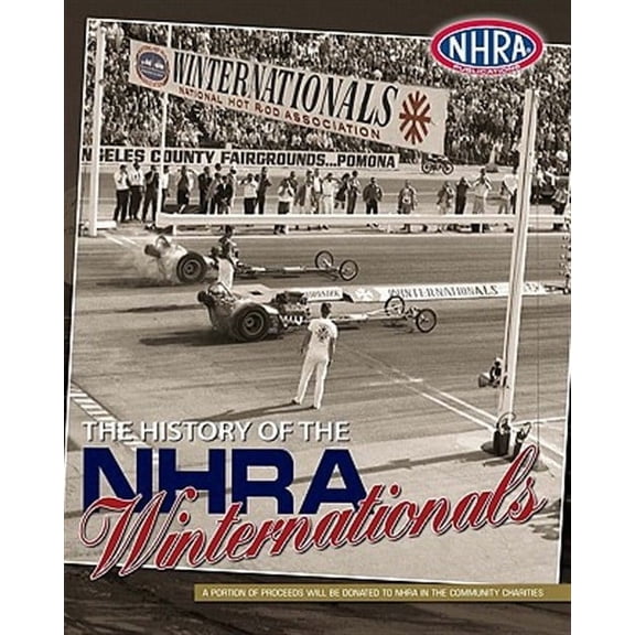 The History of the NHRA Winternationals (Paperback) by Nhra Publications