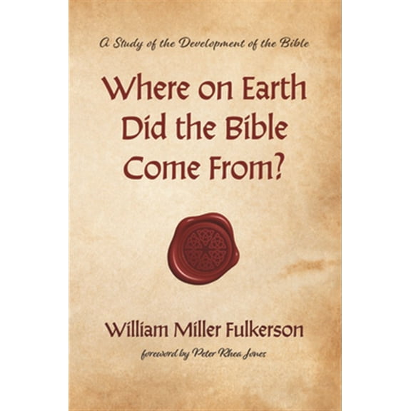 Pre-Owned Where on Earth Did the Bible Come From? (Paperback)