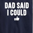thumbnail image 3 of Instant Message - Dad Said I Could - Toddler & Youth Crewneck Fleece Sweatshirt, 3 of 6