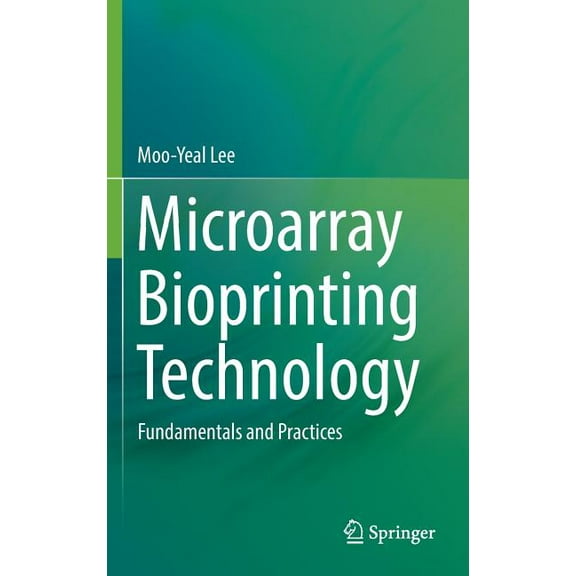 Microarray Bioprinting Technology: Fundamentals and Practices, (Hardcover)