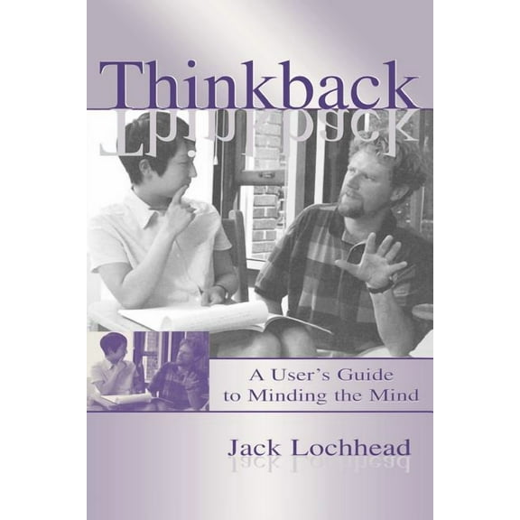 Thinkback: A User's Guide to Minding the Mind, (Paperback)