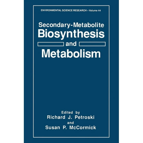 NATO Asi Series Secondary-Metabolite Biosynthesis and Metabolism, Book 44, (Hardcover)