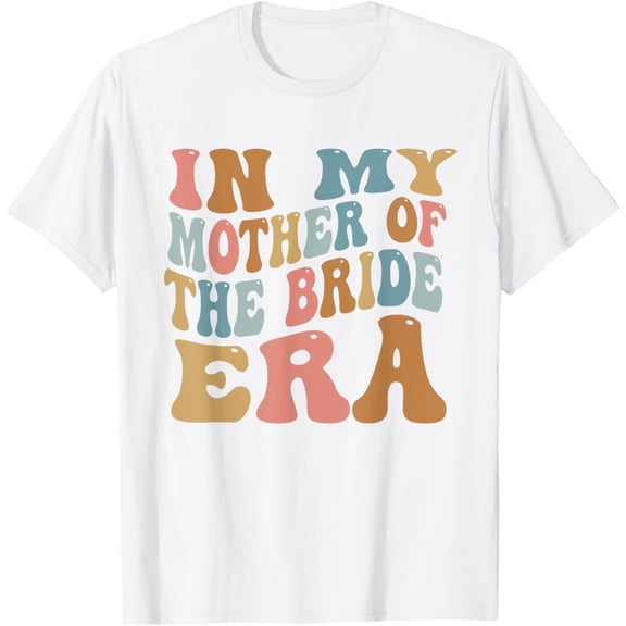 In My Mother of the Bride Era Retro Groovy Wedding T-Shirt