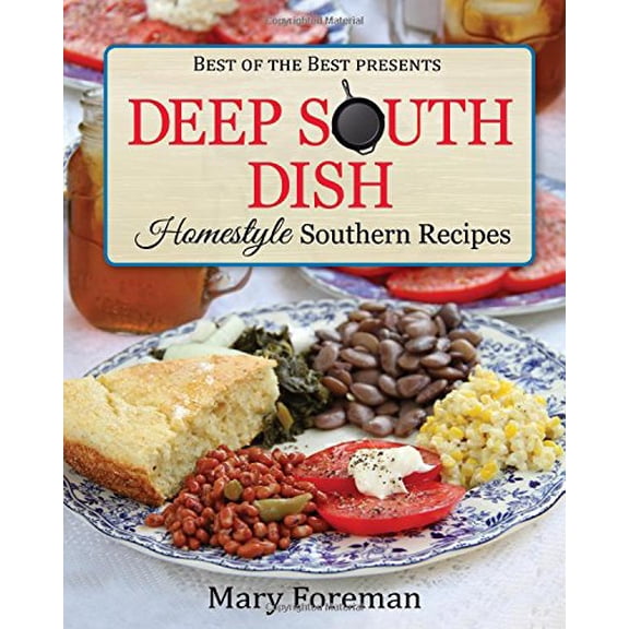 Pre-Owned Deep South Dish: Homestyle Southern Recipes, 9781938879135, 1938879139, Paperback,