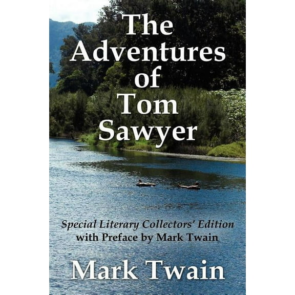 The Adventures of Tom Sawyer Special Literary Collectors Edition with a Preface by Mark Twain, (Paperback)