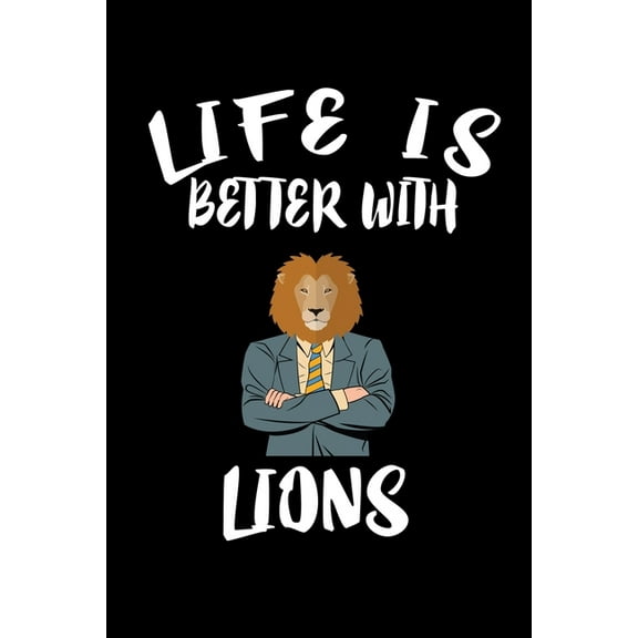 Life Is Better With Lions: Animal Nature Collection (Paperback)
