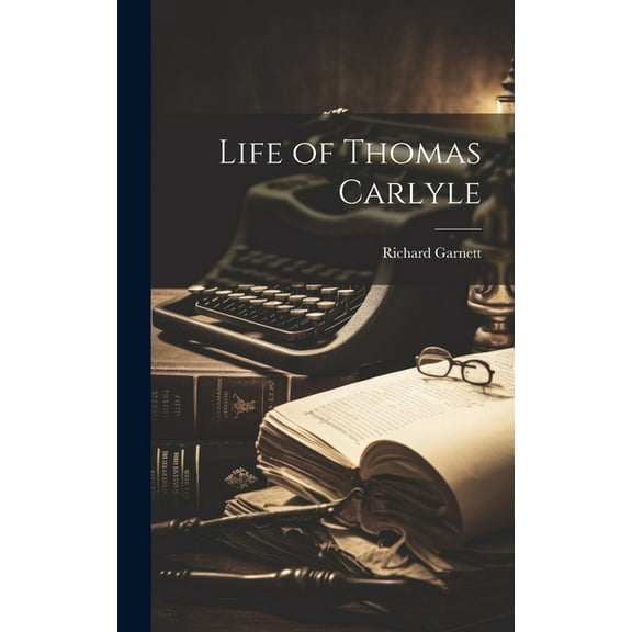 Life of Thomas Carlyle (Hardcover)