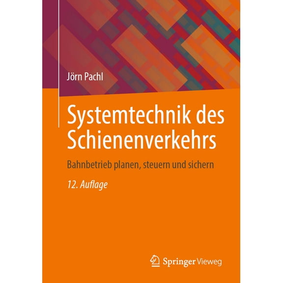 Systemtechnik Des Schienenverkehrs: Bahnbetrieb Planen, Steuern Und Sichern, (Paperback)
