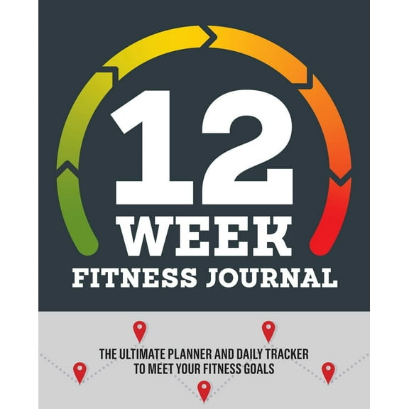Pre-Owned 12-Week Fitness Journal: The Ultimate Planner and Daily Tracker to Meet Your Fitness Goals (Paperback) 1641520574 9781641520577