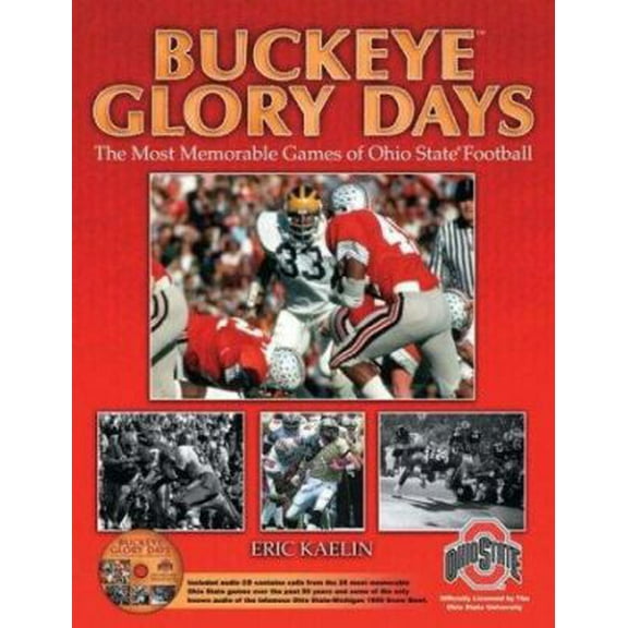 Pre-Owned Buckeye Glory Days: The Most Memorable Games of Ohio State Football (Hardcover) 1582616817 9781582616810