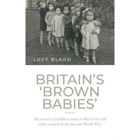 UPC: 9781526160119 | Britain s  Brown Babies : The Stories of Children Born to Black GIS and White Women in the Second World War (Paperback)
