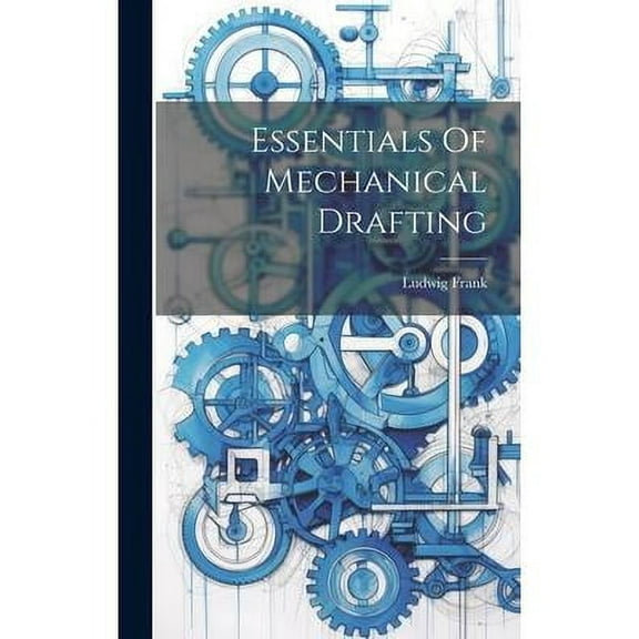 Essentials Of Mechanical Drafting (Hardcover)