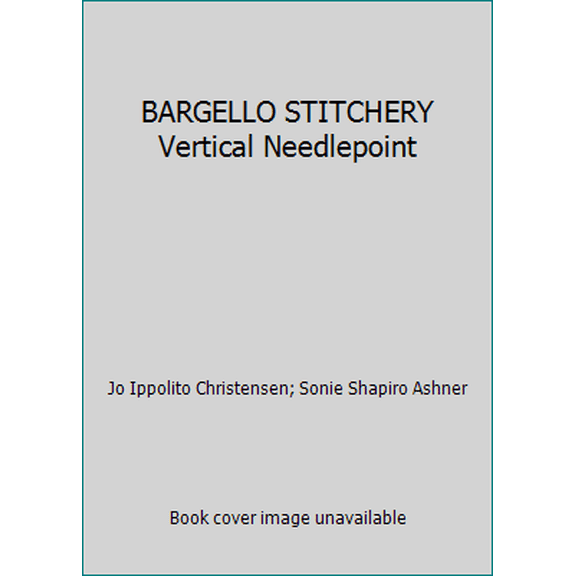 Pre-Owned BARGELLO STITCHERY Vertical Needlepoint (Hardcover) 0806952024 9780806952024