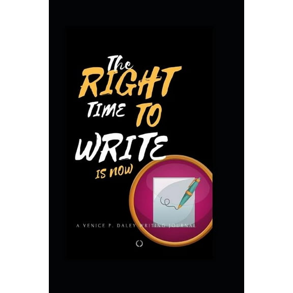 The Right Time to Write is Now (Paperback)