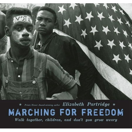 Marching for Freedom : Walk Together Children and Don't You Grow